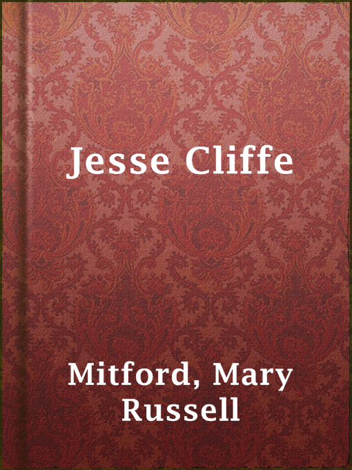 Title details for Jesse Cliffe by Mary Russell Mitford - Available